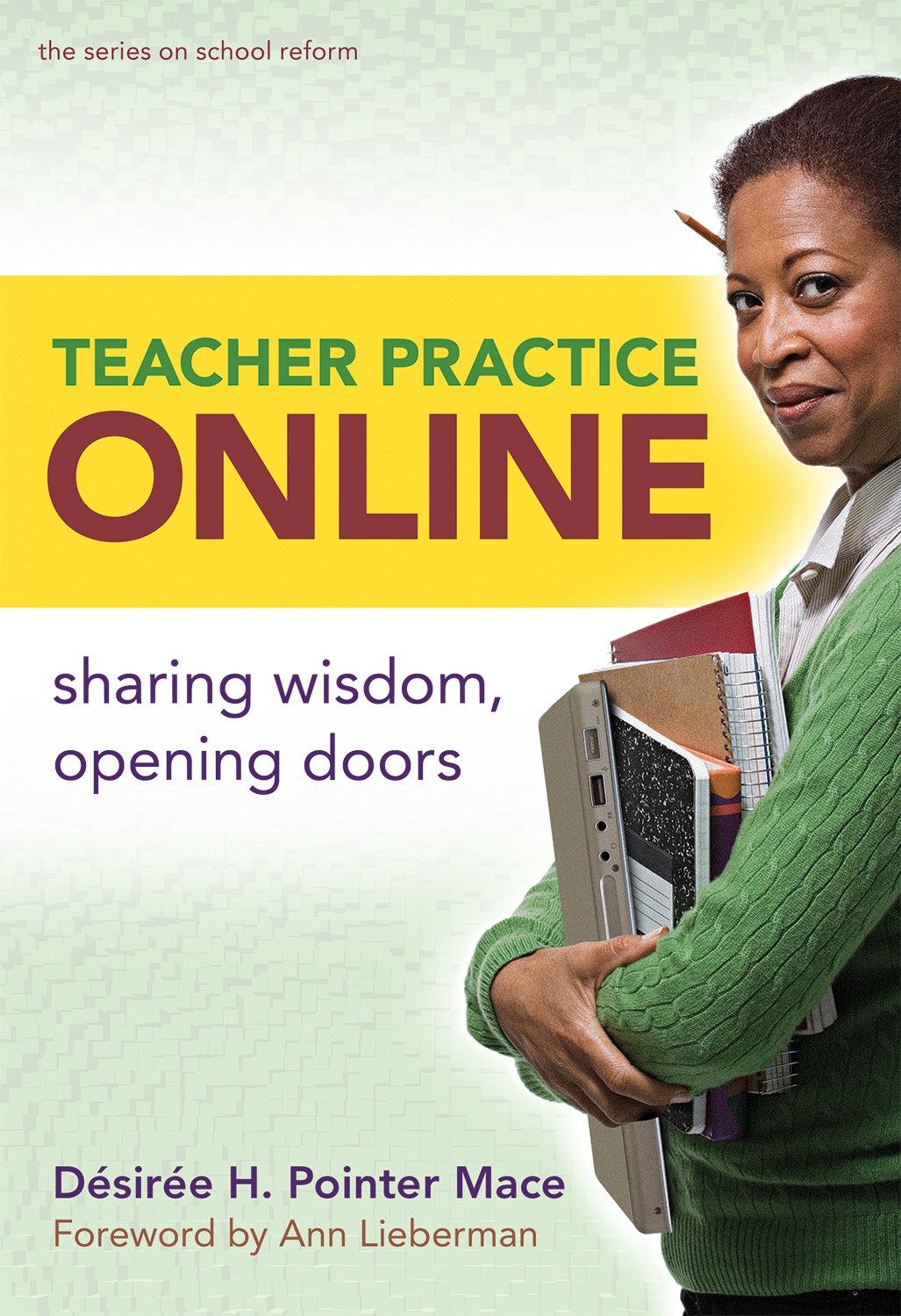 Teacher Practice Online: Sharing Wisdom, Opening Doors (The Series On School Reform),Used