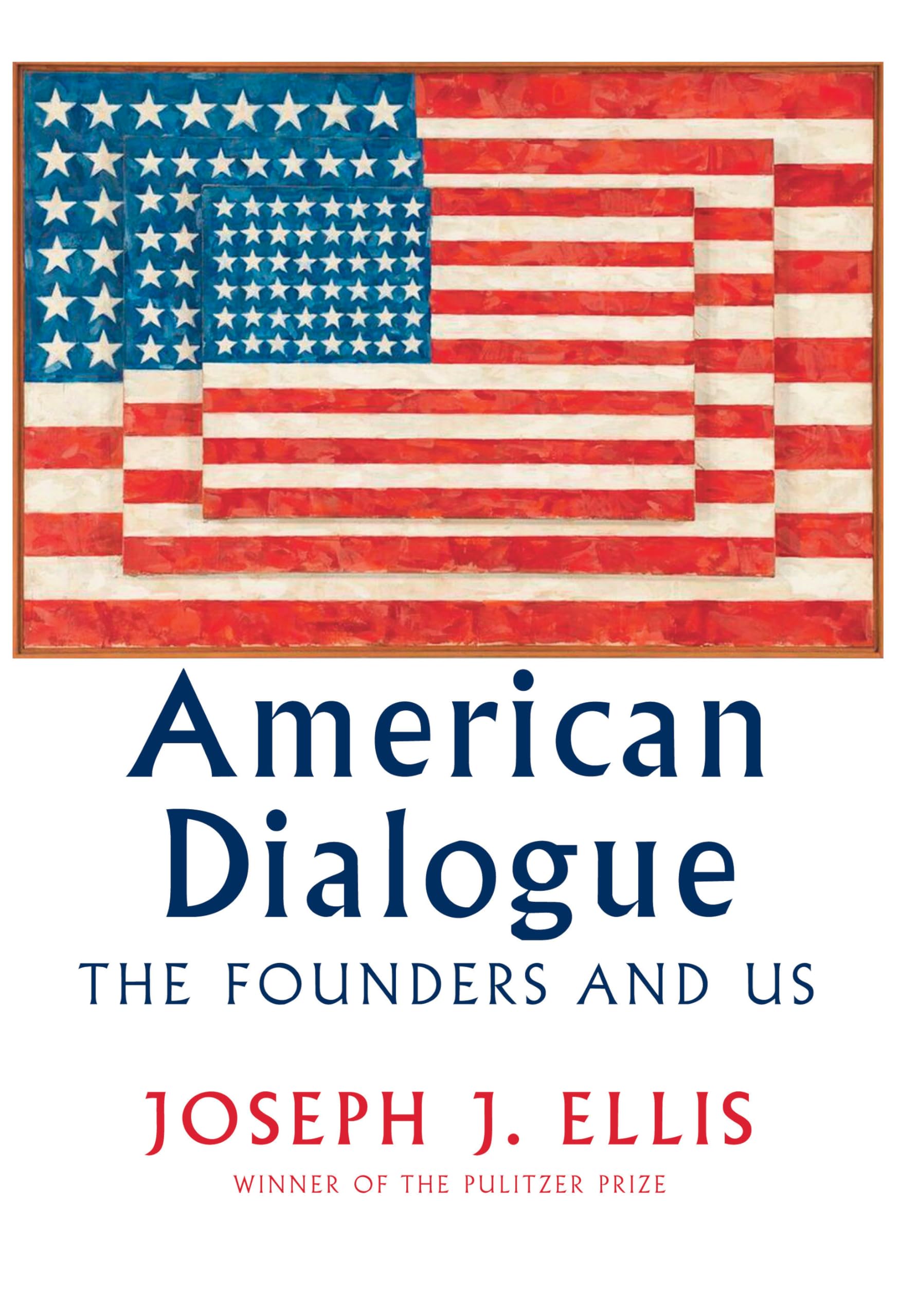 American Dialogue: The Founders And Us,New