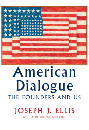 American Dialogue: The Founders And Us,New