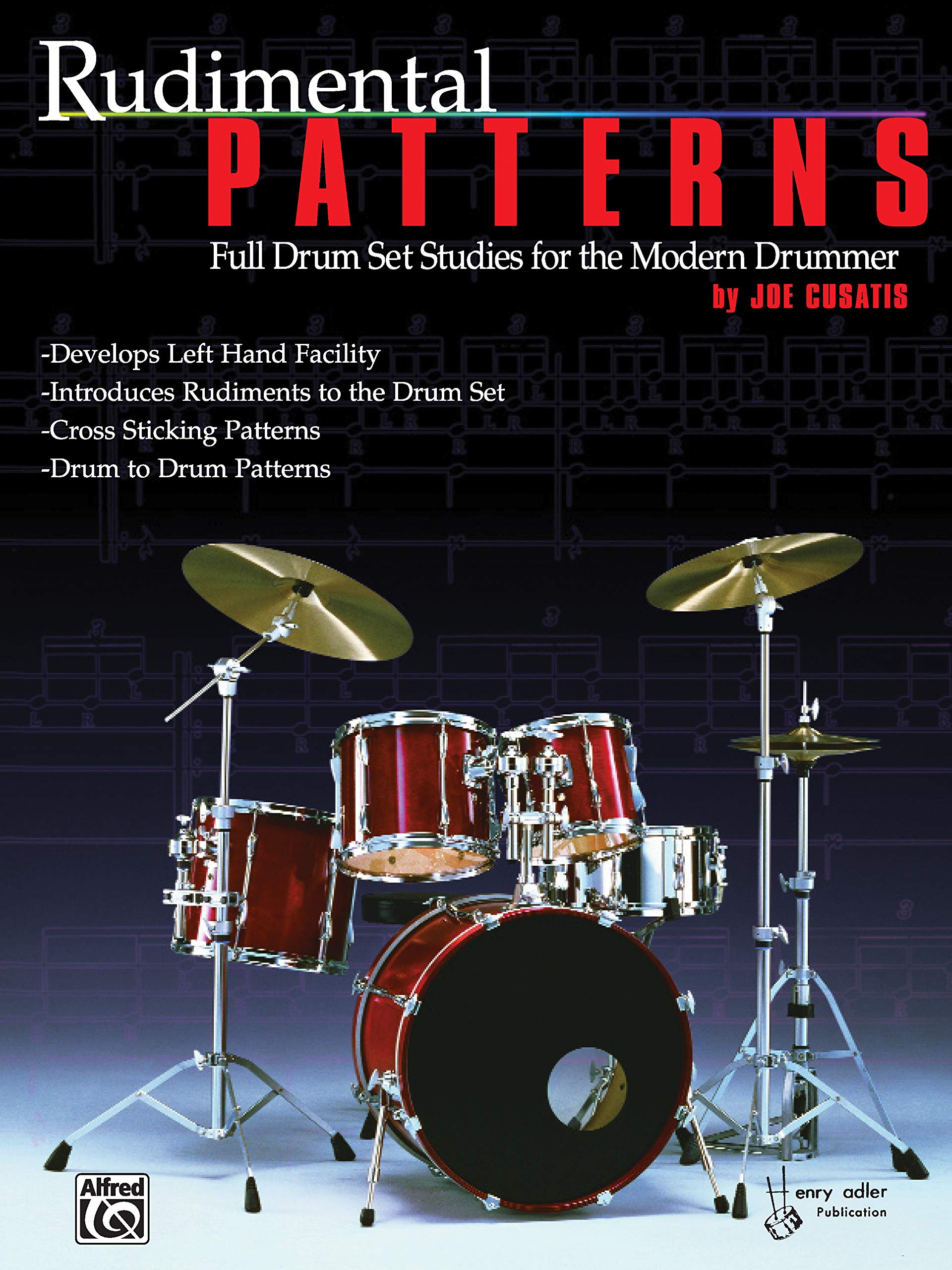 Rudimental Patterns: Full Drum Set Studies for the Modern Drummer,New