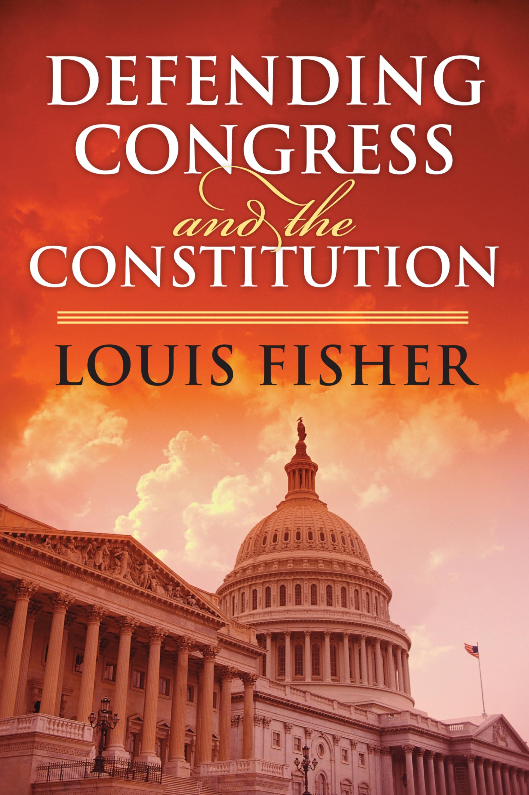 Defending Congress And The Constitution (Studies In Government And Public Policy),New