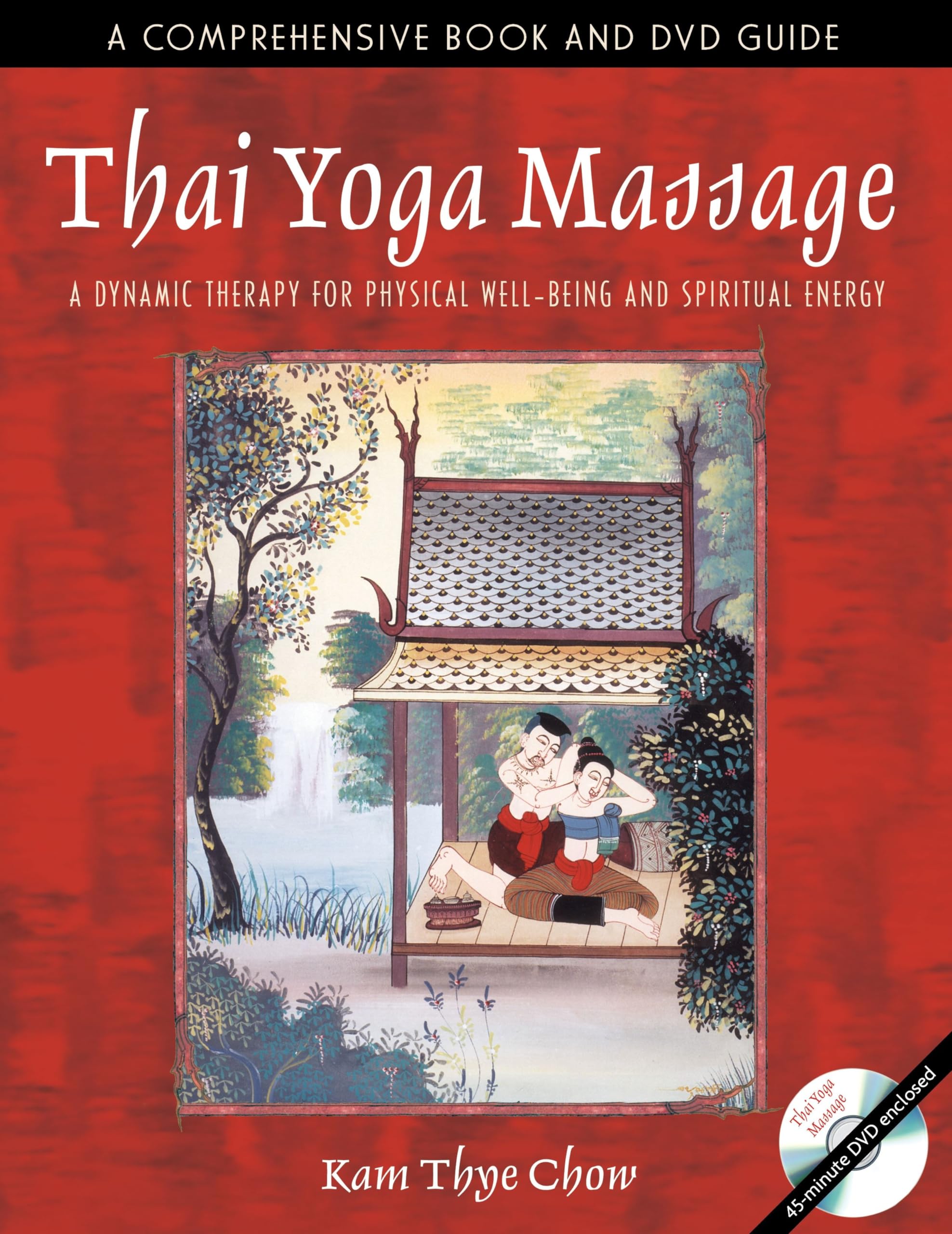 Thai Yoga Massage: A Dynamic Therapy for Physical WellBeing and Spiritual Energy