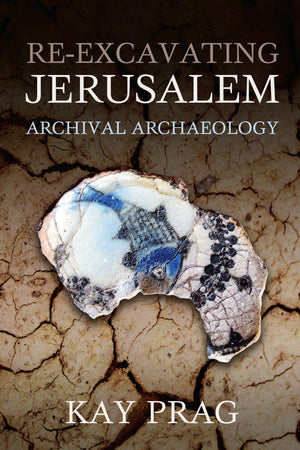ReExcavating Jerusalem: Archival Archaeology (Schweich Lectures on Biblical Archaeology),Used