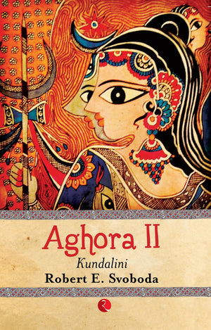 Kundalini Aghora - Vol. 2