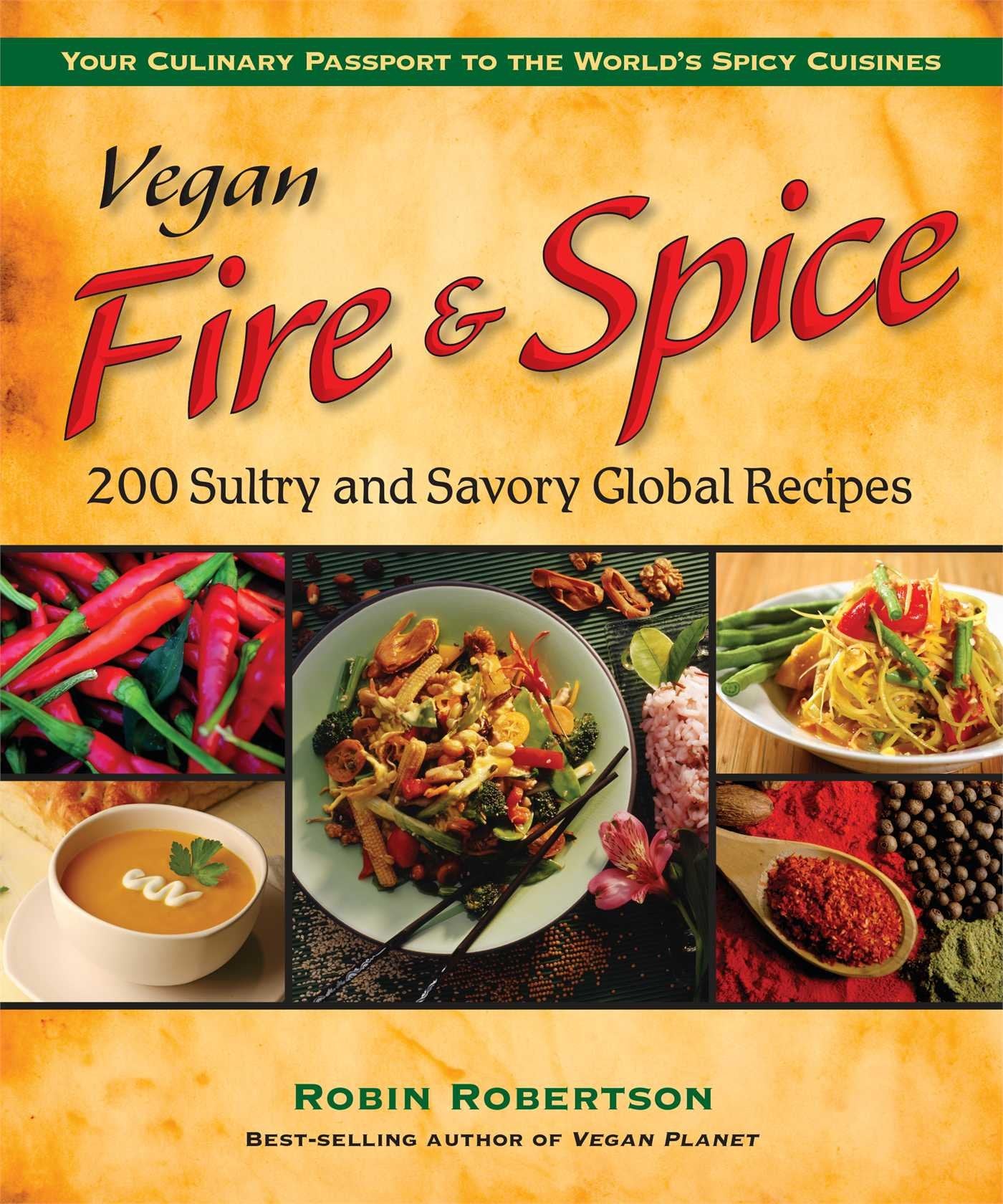 Vegan Fire & Spice: 200 Sultry and Savory Global Recipes,Used