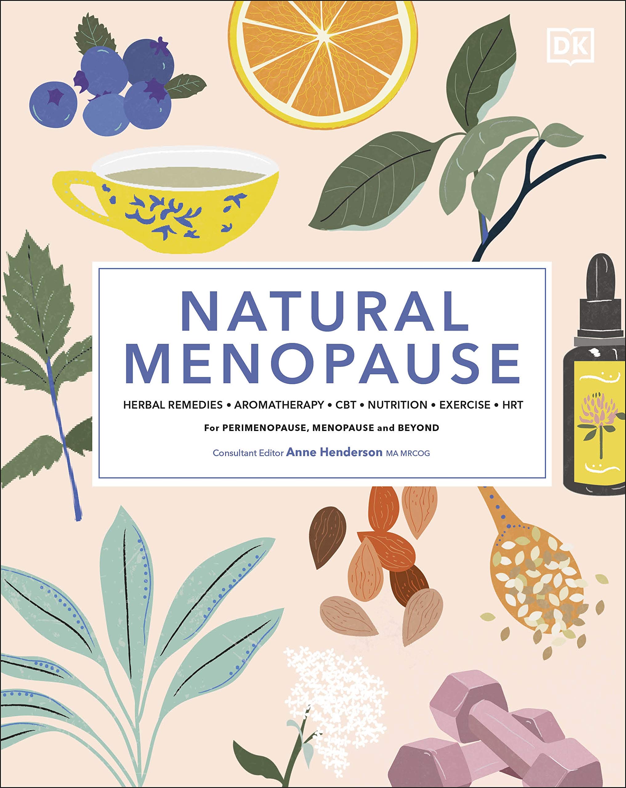 Natural Menopause: Herbal Remedies, Aromatherapy, CBT, Nutrition, Exercise, HRT...for Perimenopause, Menopause, and Beyond,Used