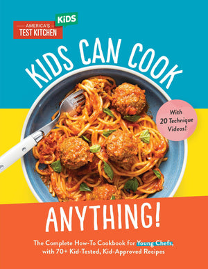 Kids Can Cook Anything!: The Complete Howto Cookbook For Young Chefs, With 75 Kidtested, Kidapproved Recipes (Young Chefs Ser,New