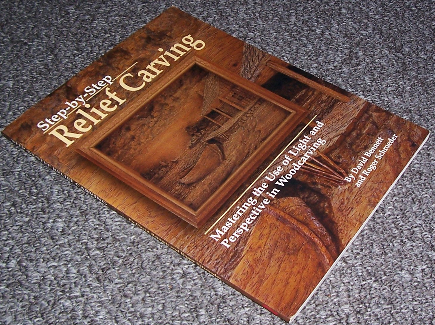 StepByStep Relief Carving: Mastering the Use of Light and Perspective in Woodcarving,Used