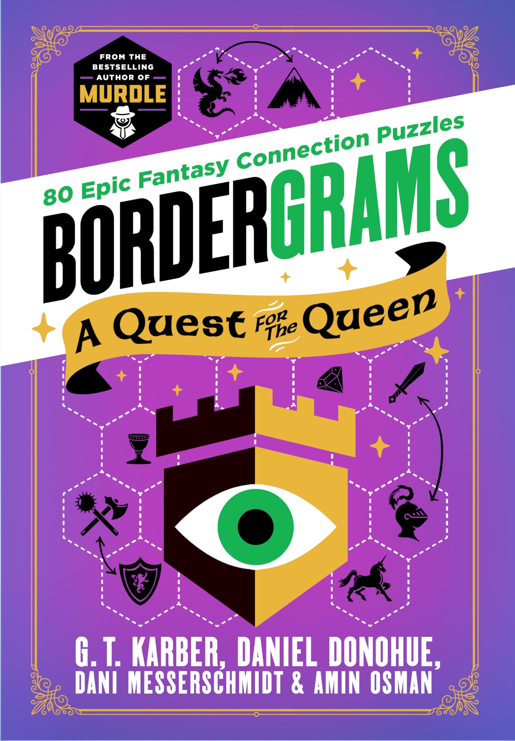 Bordergrams: A Quest For The Queen: 80 Epic Fantasy Connection Puzzles From The Bestselling Author Of Murdle