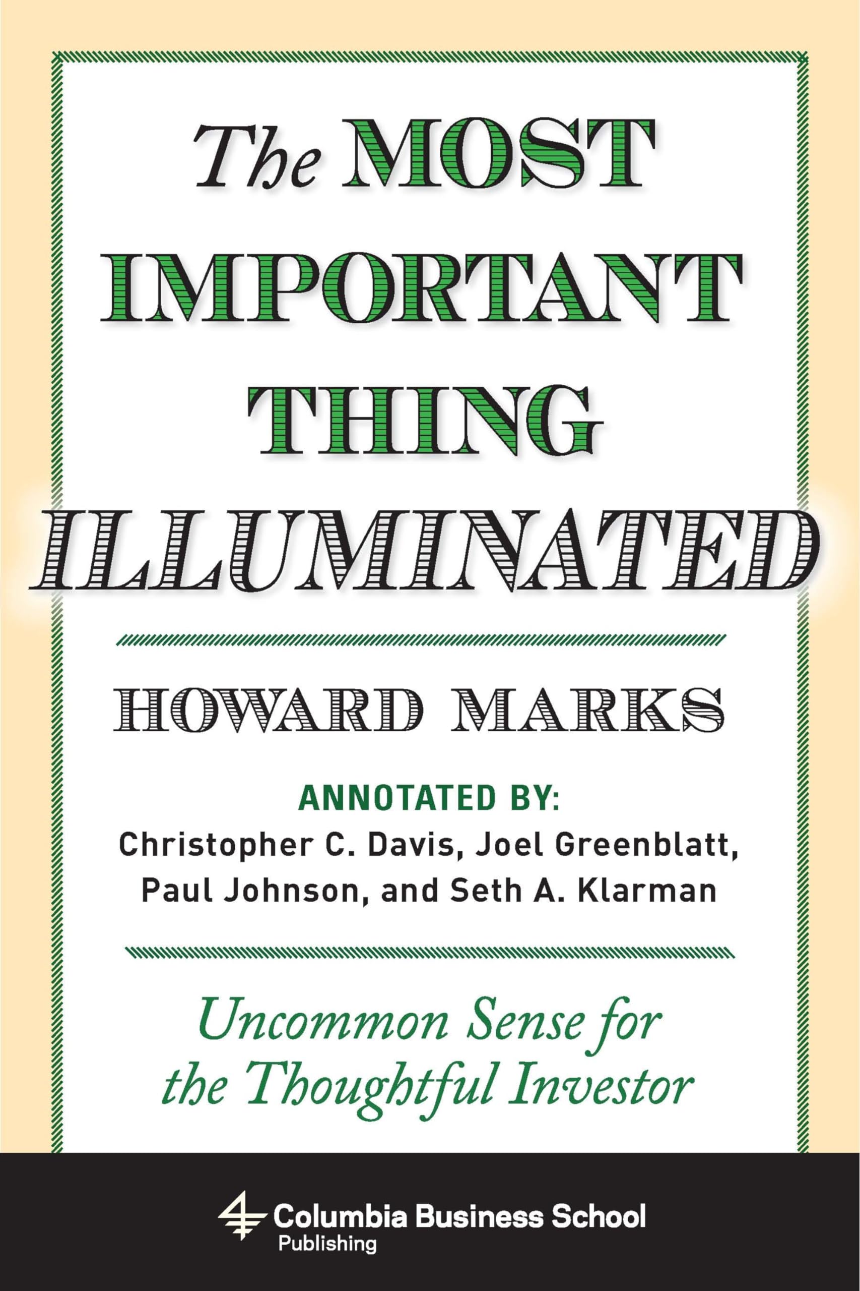 The Most Important Thing Illuminated: Uncommon Sense For The Thoughtful Investor (Columbia Business School Publishing)