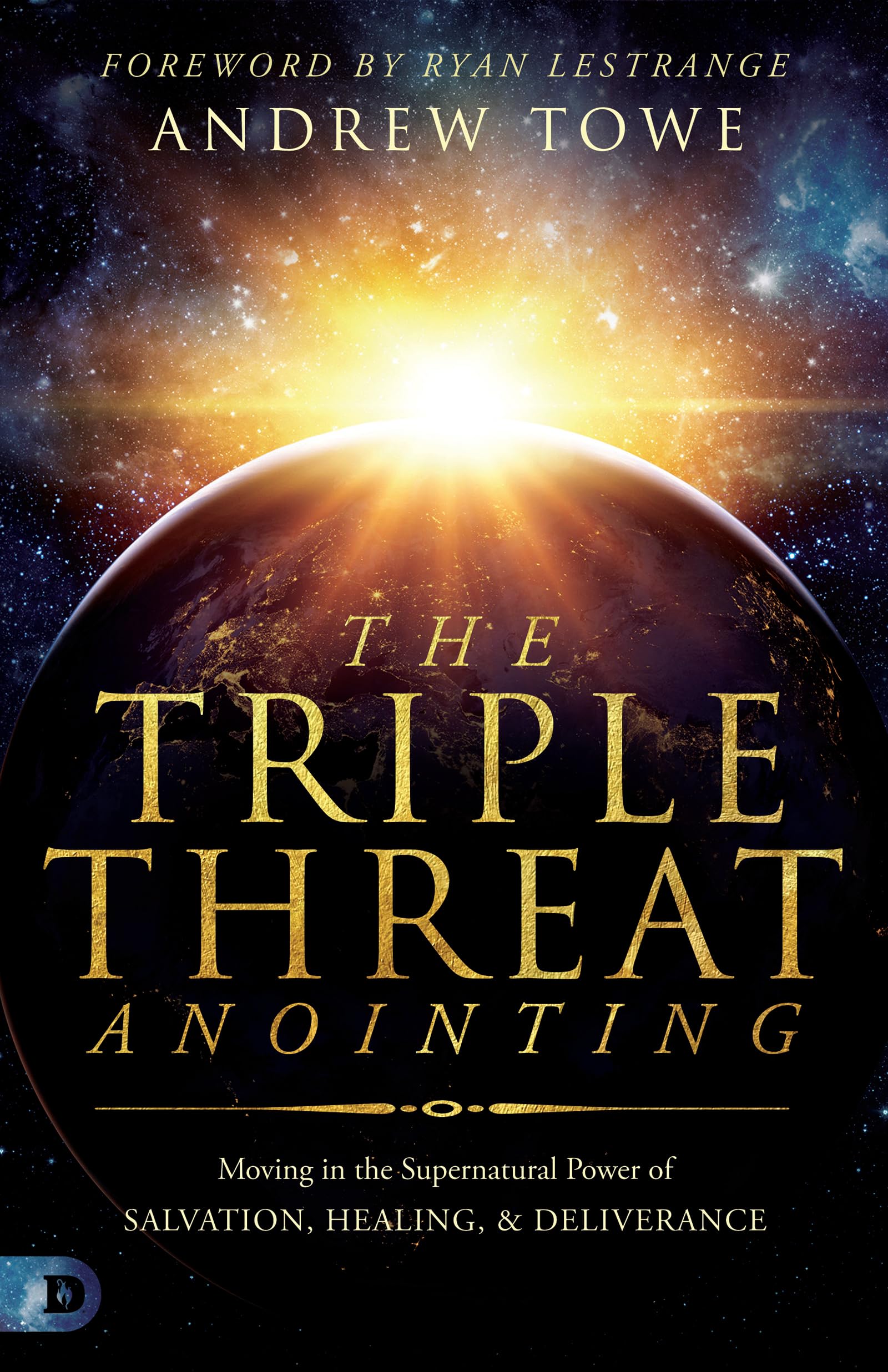 The Triple Threat Anointing: Moving in the Supernatural Power of Salvation, Healing and Deliverance,Used