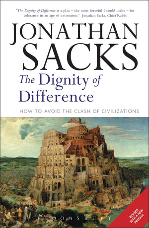 The Dignity Of Difference: How To Avoid The Clash Of Civilizations