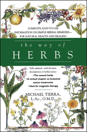 The Way Of Herbs: Fully Updated With The Latest Developments In Herbal Science