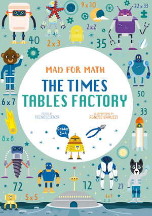 Mad For Math: The Times Tables Factory: A Math For Kids Storytelling And Activities Book (Ages 89),New