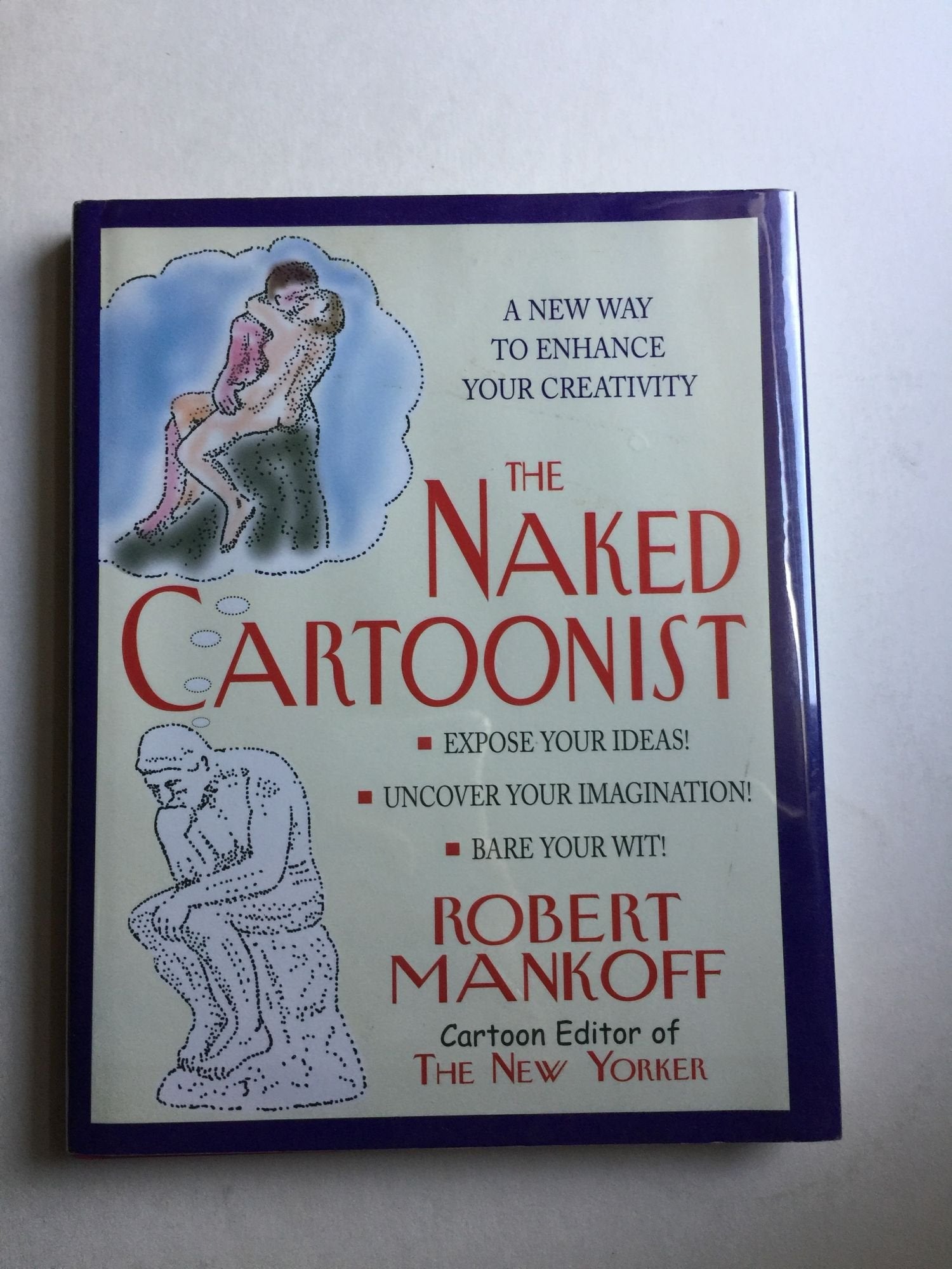 The Naked Cartoonist: A New Way to Enhance Your Creativity,Used