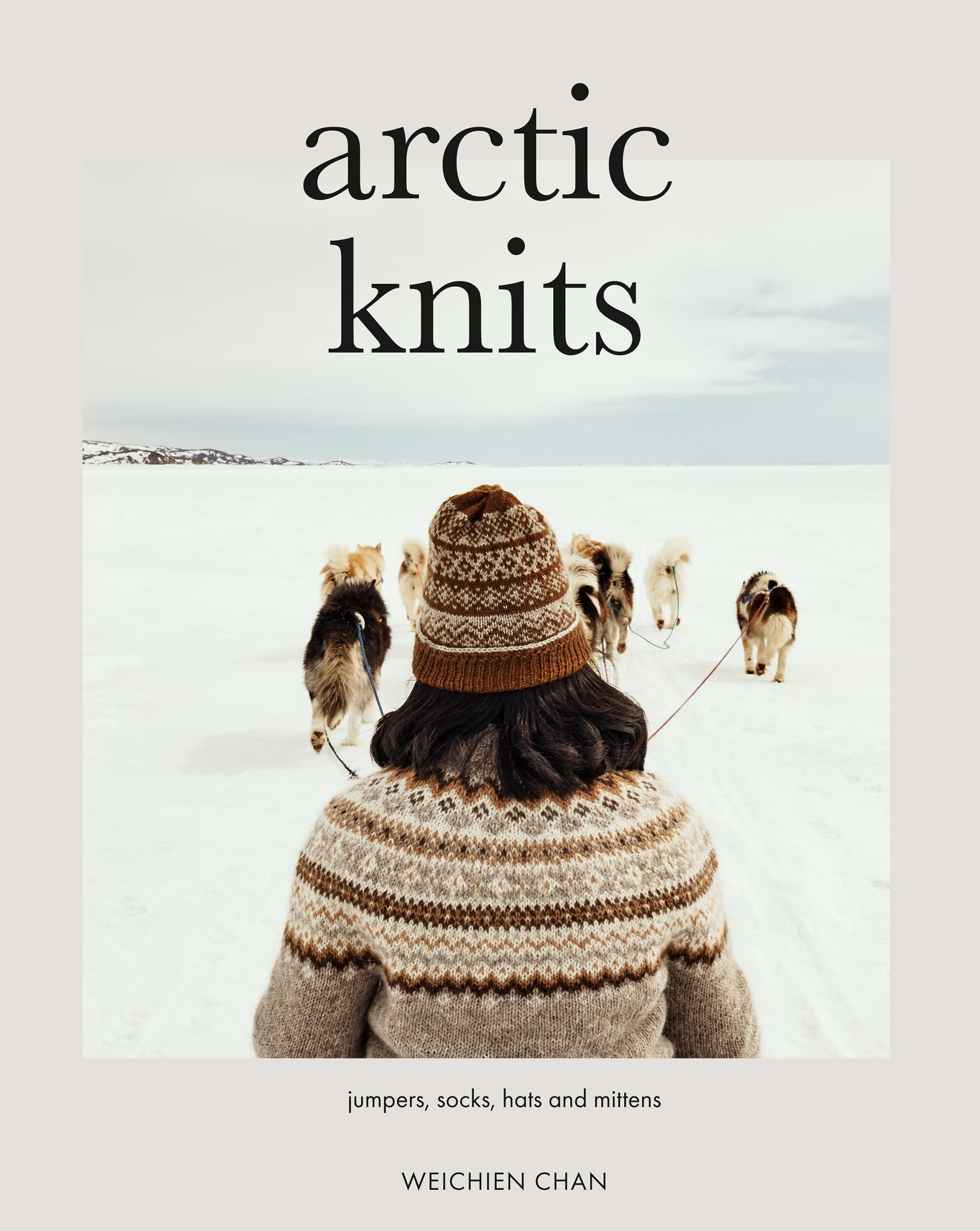 Arctic Knits: Jumpers, Socks, Mittens and More,New