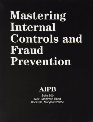 Mastering Internal Controls and Fraud Prevention,New