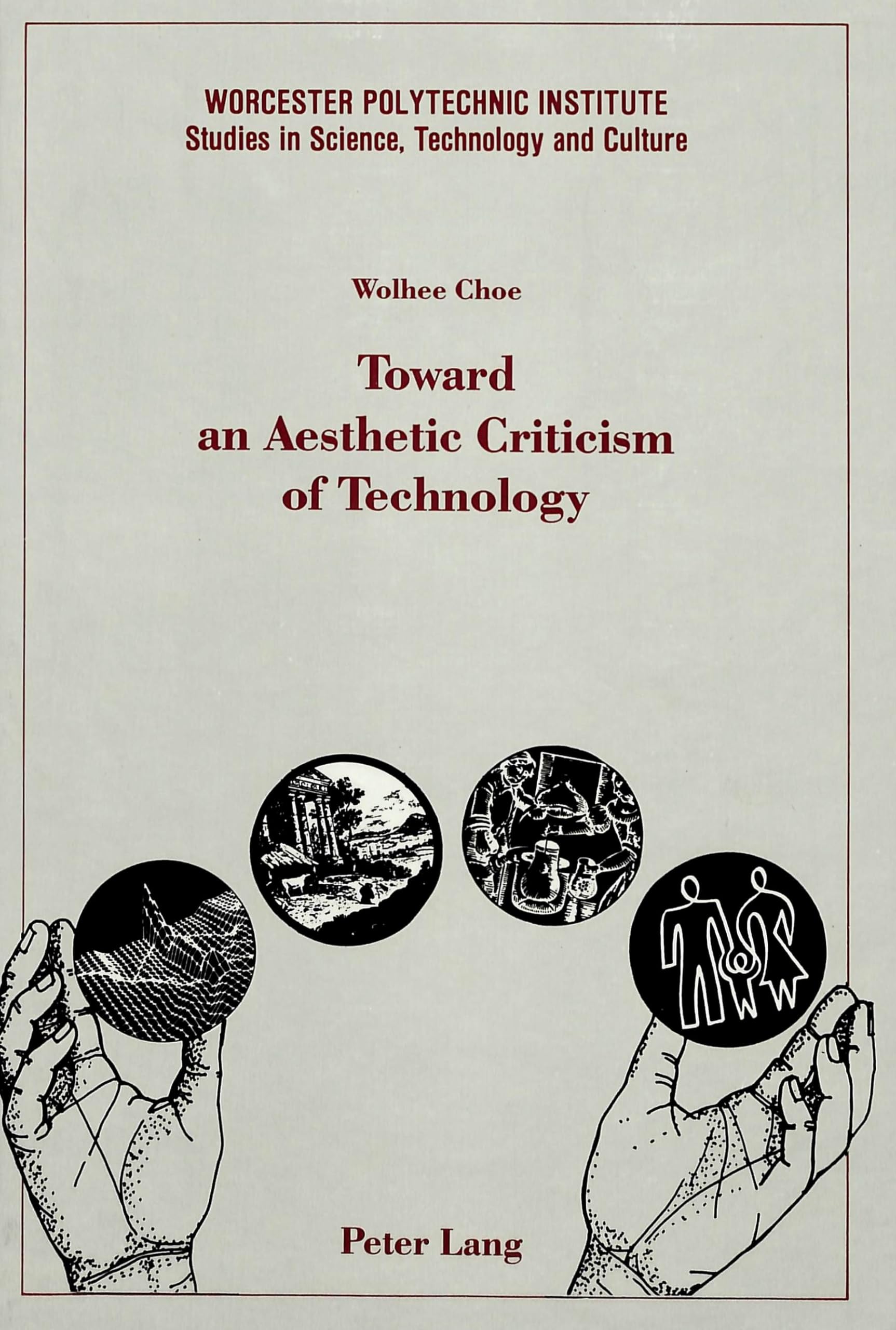 Toward an Aesthetic Criticism of Technology (Worcester Polytechnic Institute (WPI Studies)),Used