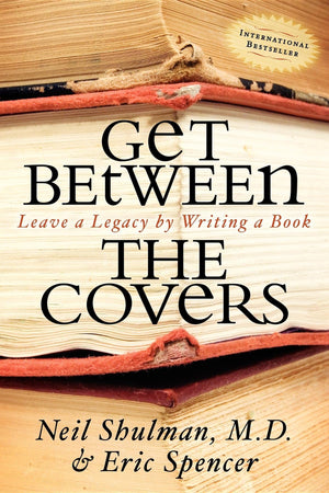 Get Between the Covers: Leave a Legacy by Writing a Book,Used