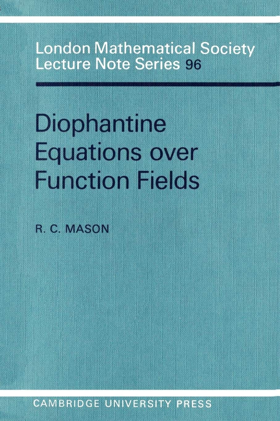 Diophantine Equations over Function Fields (London Mathematical Society Lecture Note Series, Series Number 96),New