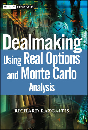 Dealmaking Using Real Options and Monte Carlo Analysis,Used
