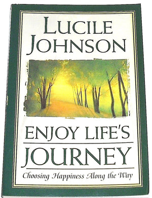 Enjoy Life's Journey: Choosing Happiness Along the Way,New
