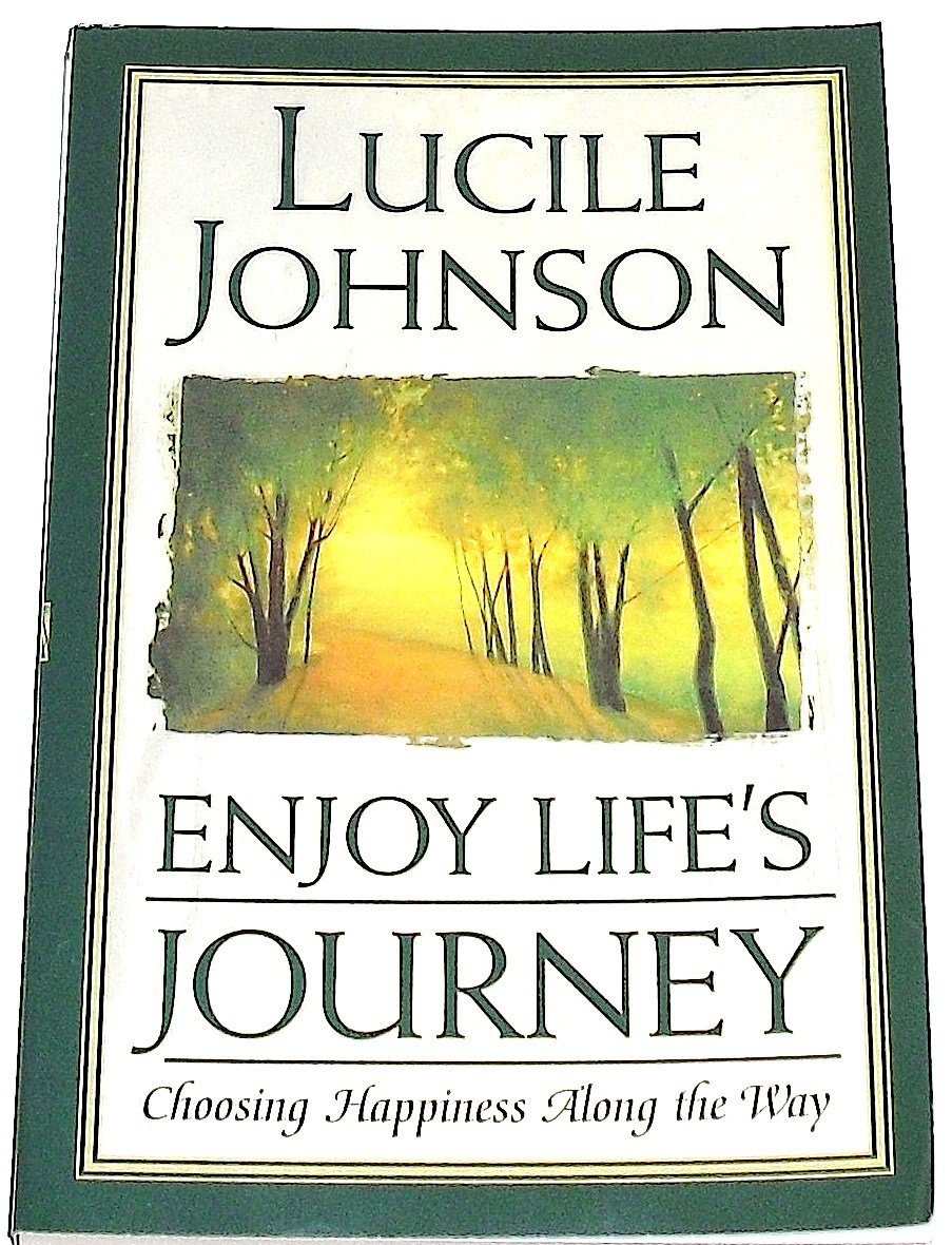 Enjoy Life's Journey: Choosing Happiness Along the Way,Used