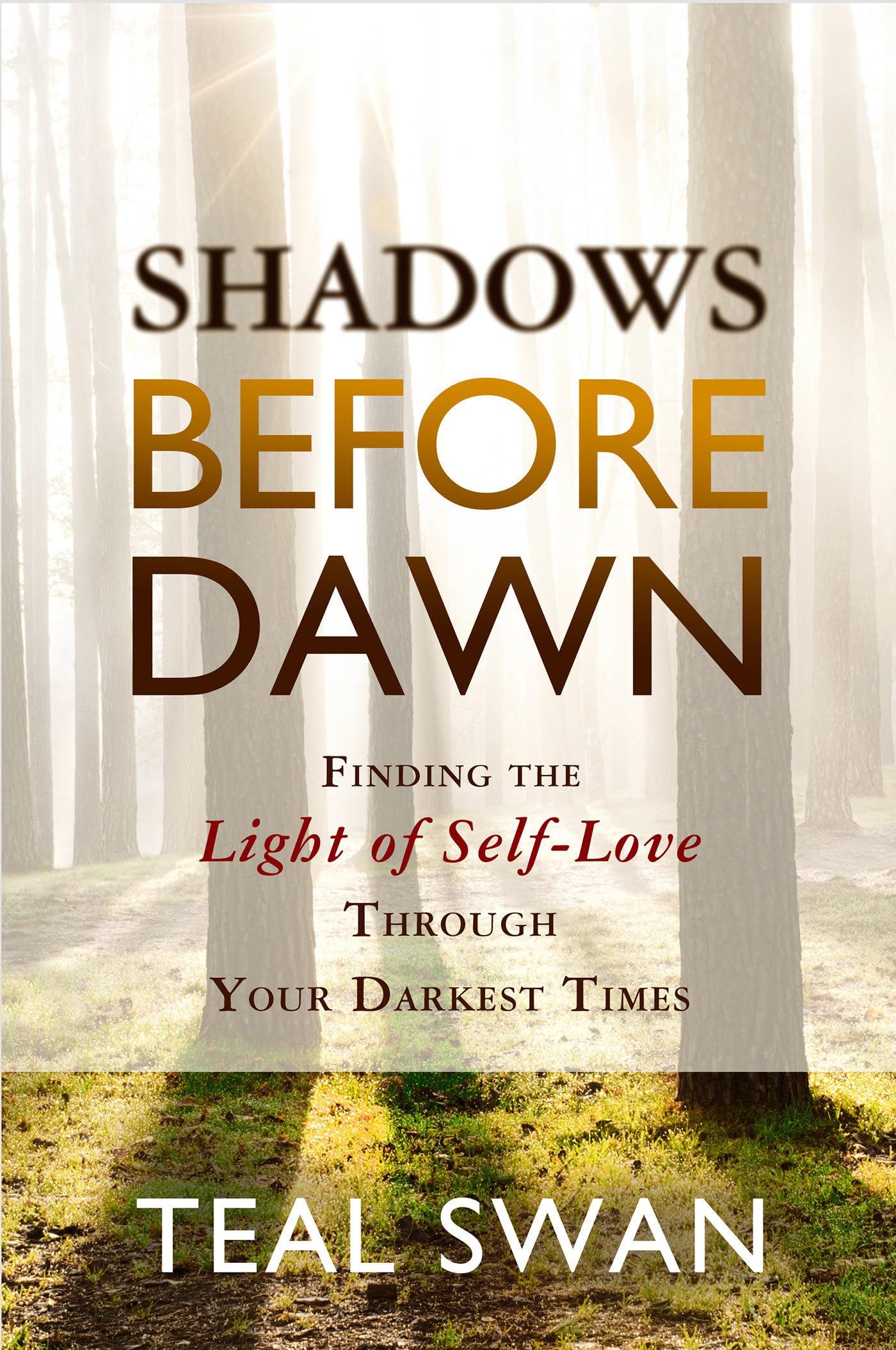 Shadows Before Dawn: Finding The Light Of Selflove Through Your Darkest Times