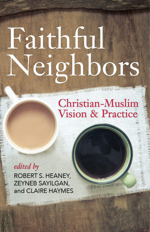 Faithful Neighbors: Christianmuslim Vision And Practice,Used