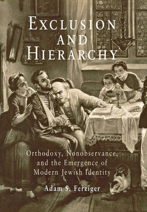 Exclusion And Hierarchy: Orthodoxy, Nonobservance, And The Emergence Of Modern Jewish Identity (Jewish Culture And Contexts),Used