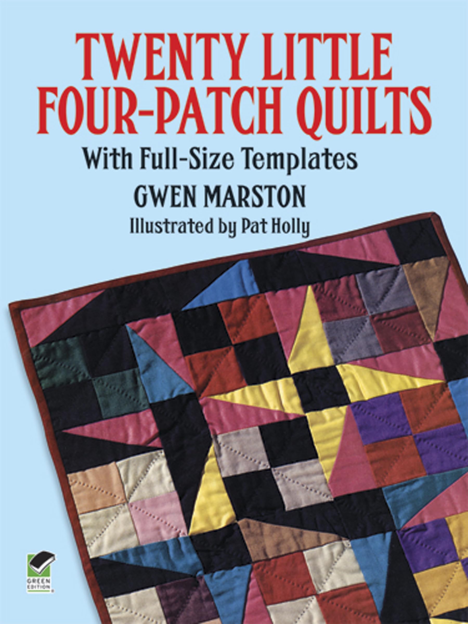 Twenty Little Fourpatch Quilts: With Fullsize Templates (Dover Crafts: Quilting)