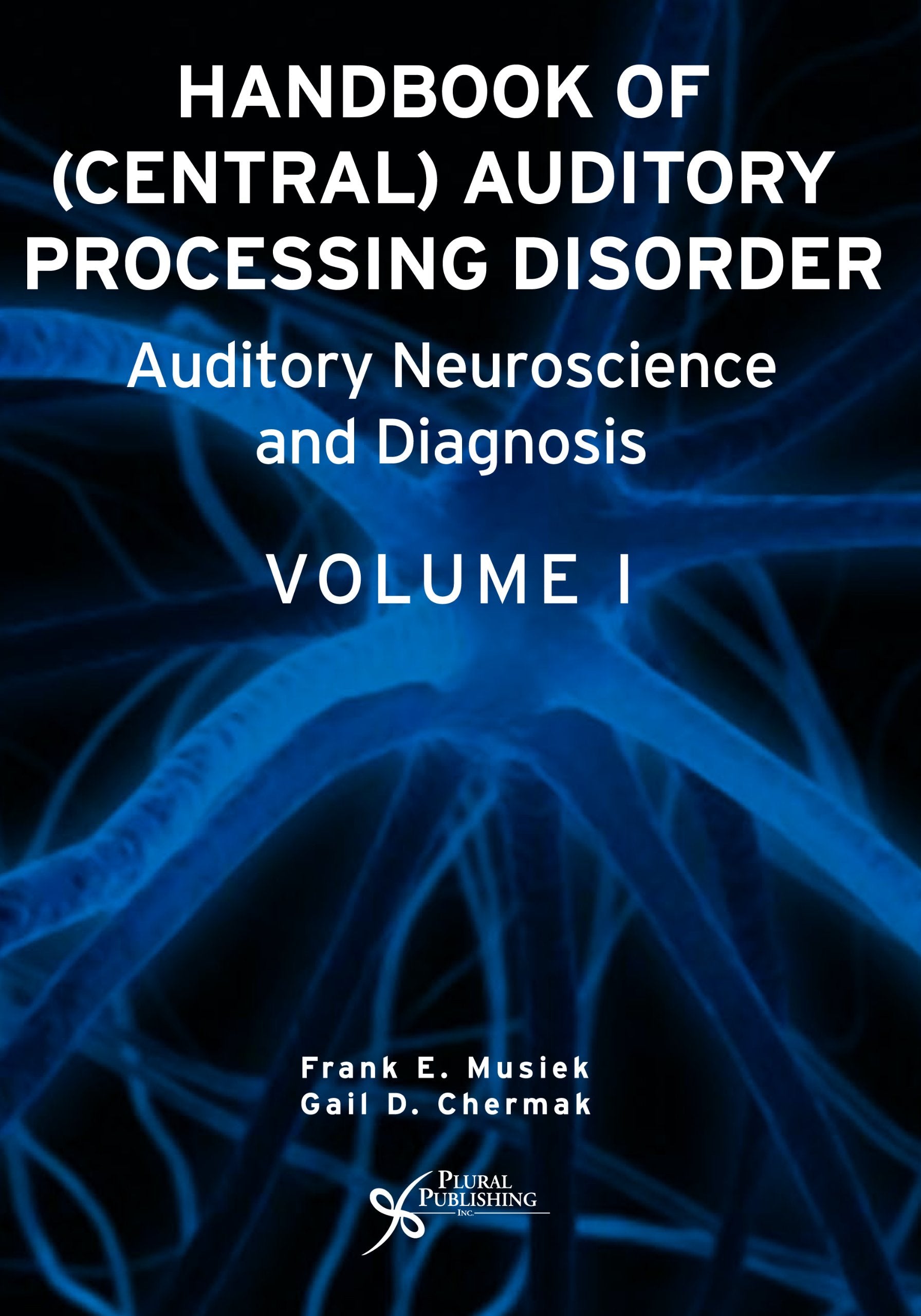 Handbook of (Central) Auditory Processing Disorders, Vol. 1: Auditory Neuroscience and Diagnosis,Used