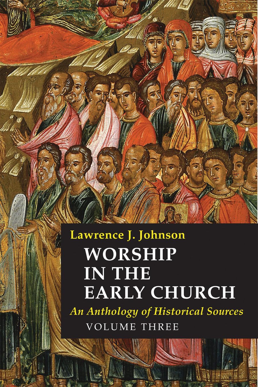 Worship In The Early Church: An Anthology Of Historical Sources  Volume 3,Used
