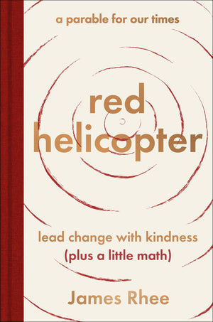 Red Helicoptera Parable For Our Times: Lead Change With Kindness (Plus A Little Math),Used