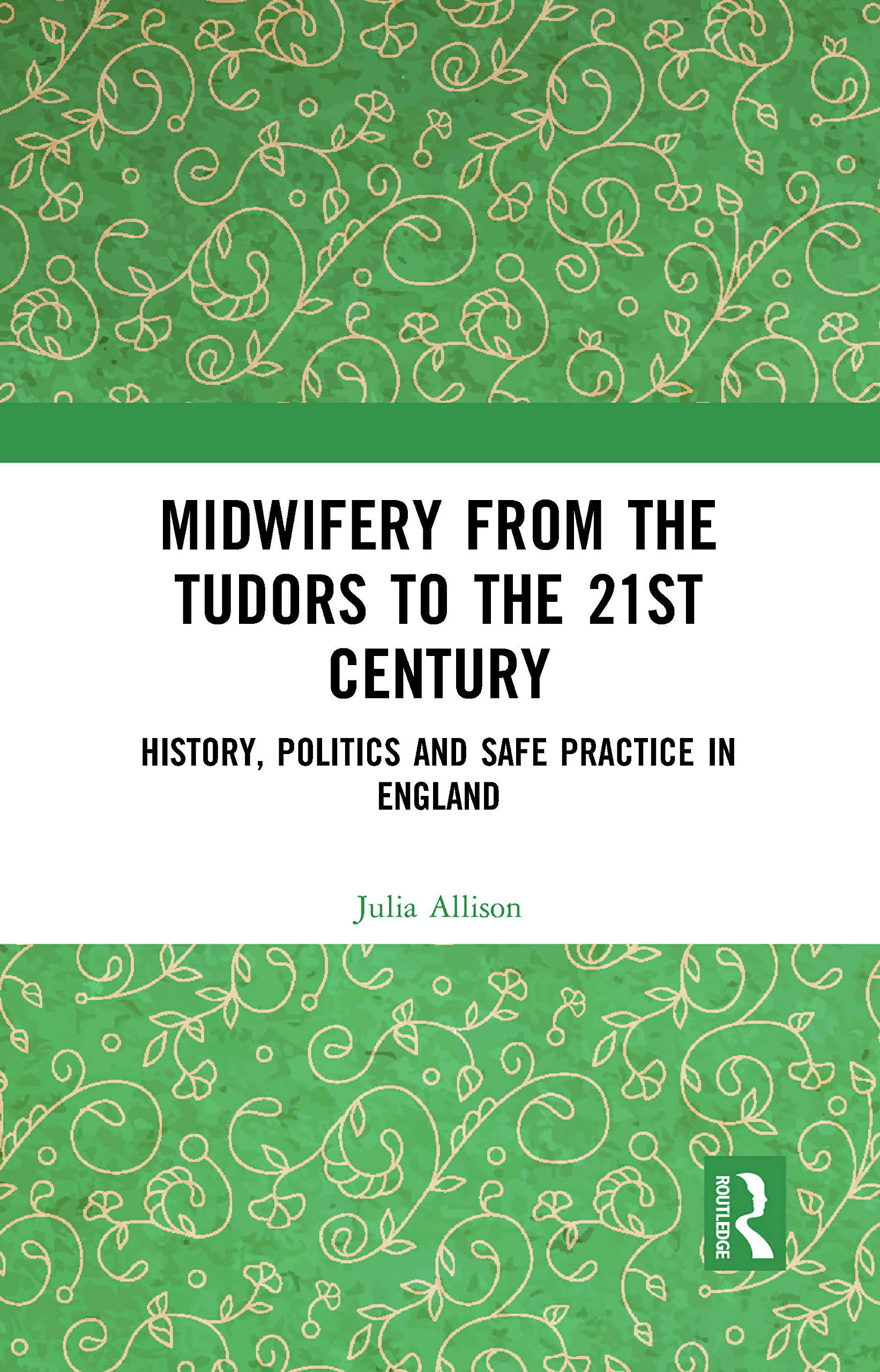 Midwifery from the Tudors to the 21st Century,Used