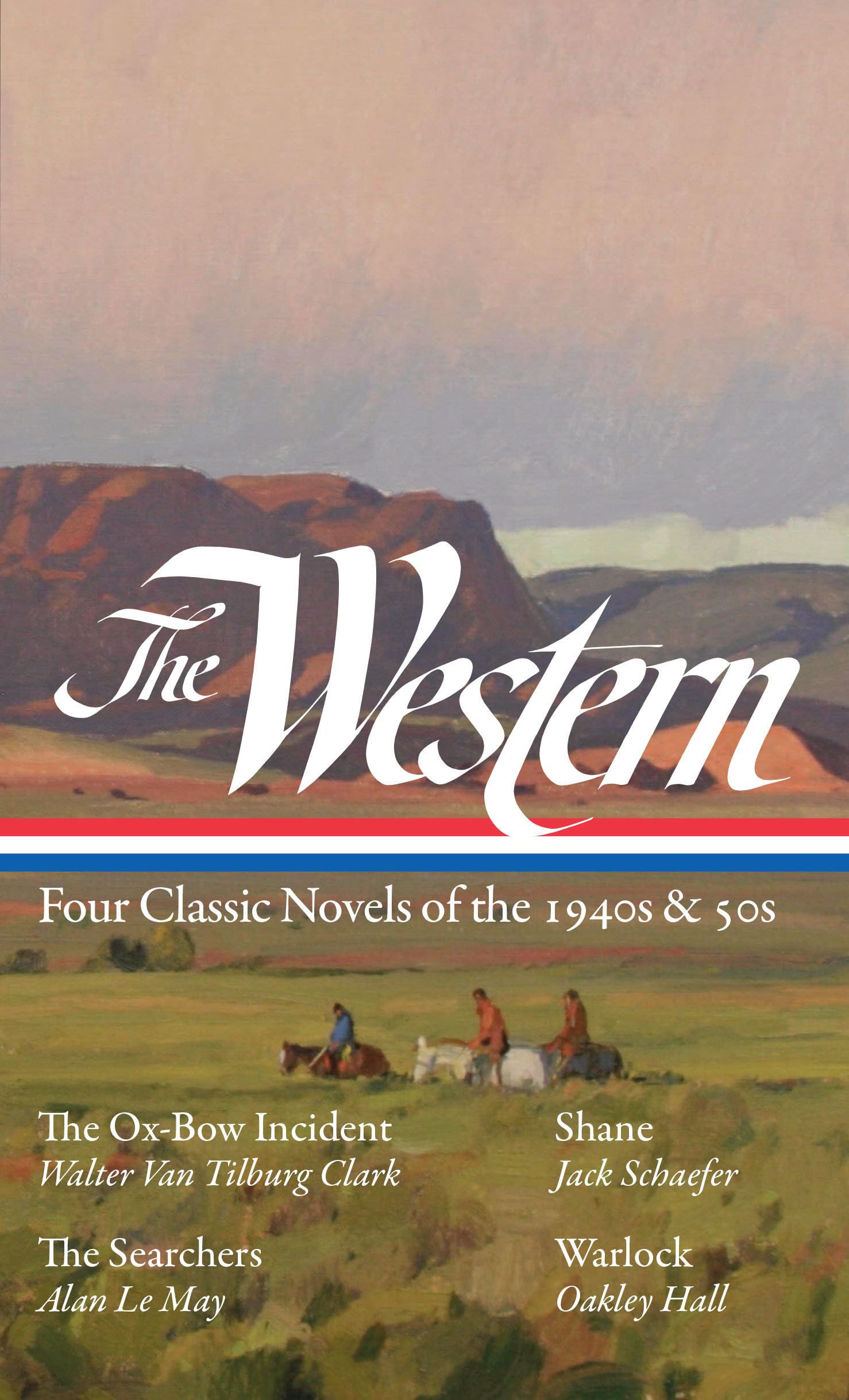 The Western: Four Classic Novels of the 1940s & 50s (LOA #331): The OxBow Incident / Shane / The Searchers / Warlock (The Libra,Used