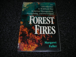 Forest Fires: An Introduction To Wildland Fire Behavior, Management, Firefighting, And Prevention (Wiley Nature Editions)