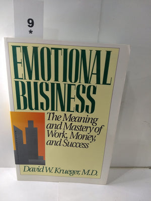 Emotional Business: The Meaning and Mastery of Work, Money, and Success,Used
