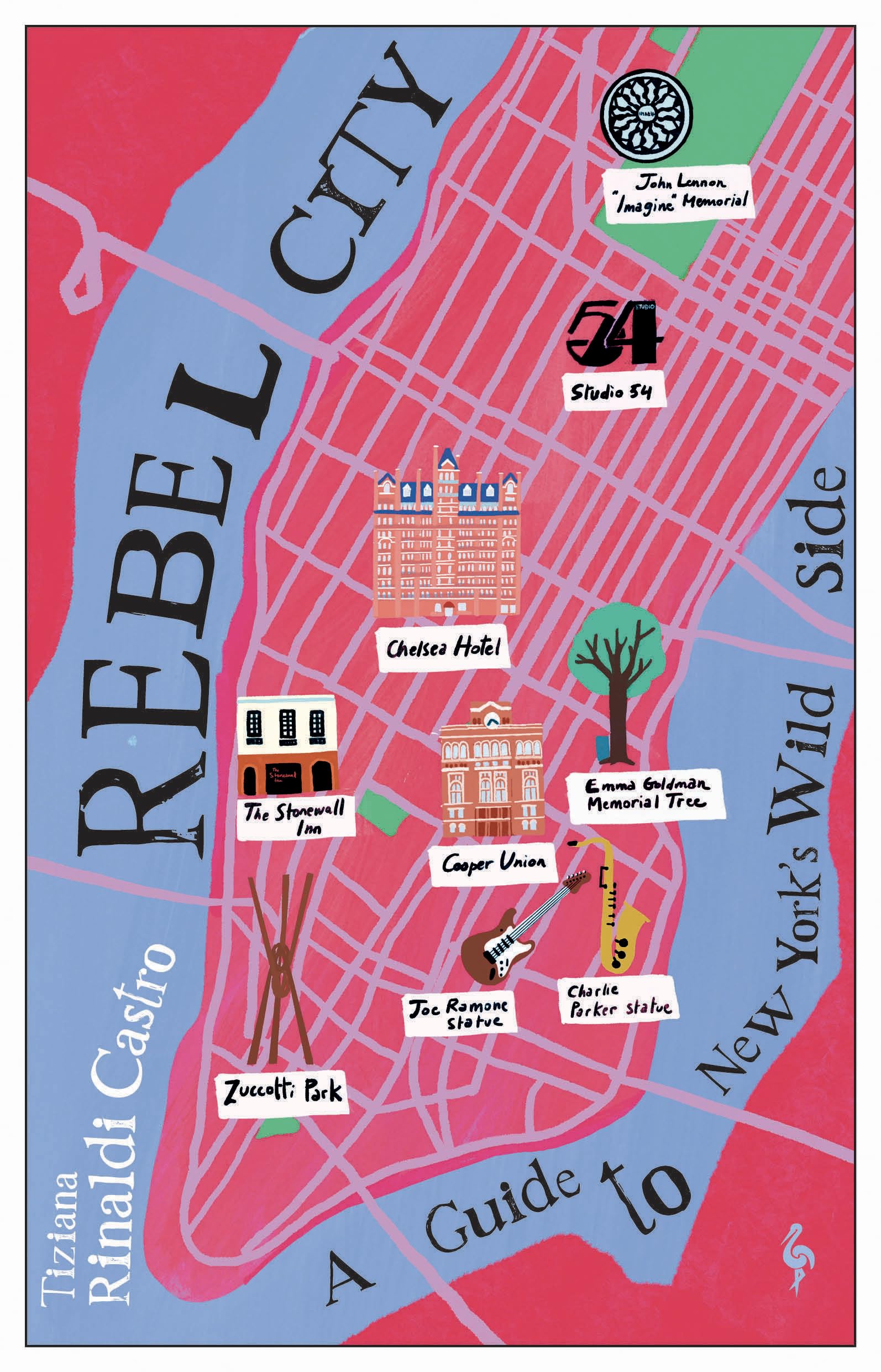 Rebel City: A Guide To New YorkS Wild Side