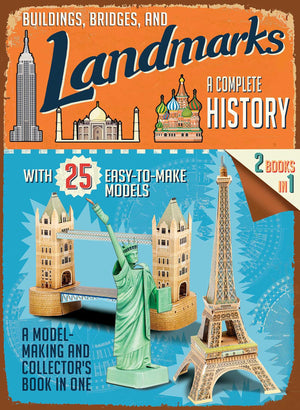 Buildings, Bridges, And Landmarks: A Complete History: A Modelmaking And Collector'S Book In One