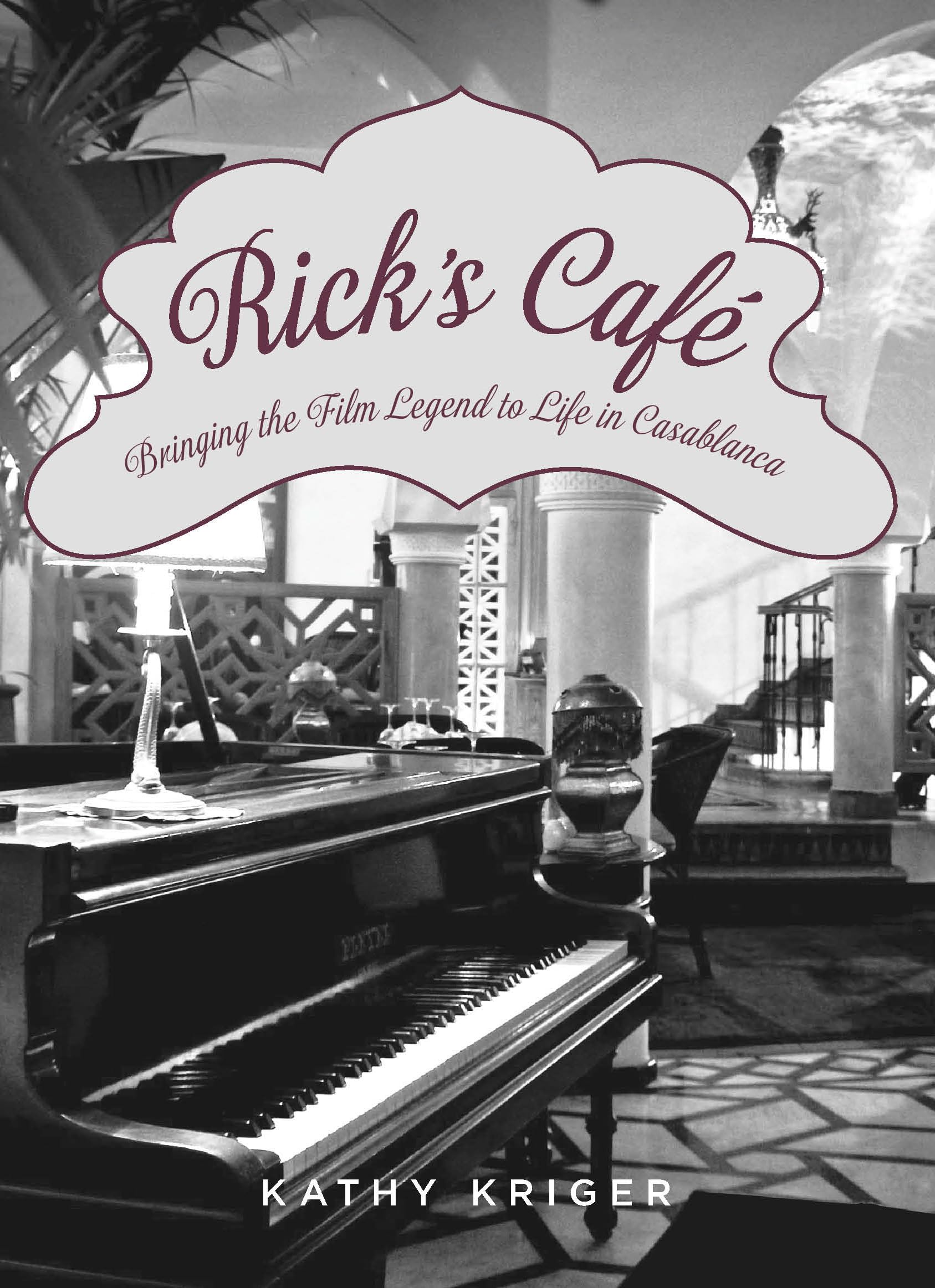 Rick s Cafe: Bringing The Film Legend To Life In Casablanca
