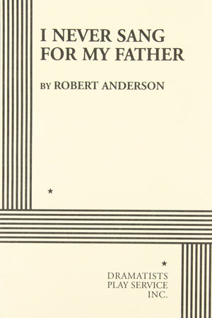 I Never Sang For My Father. (Acting Edition For Theater Productions),New