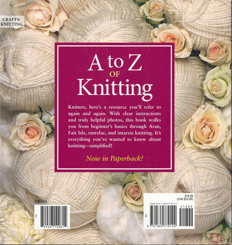 A to Z of Knitting: The Ultimate Guide for the Beginner to Advanced Knitter,Used