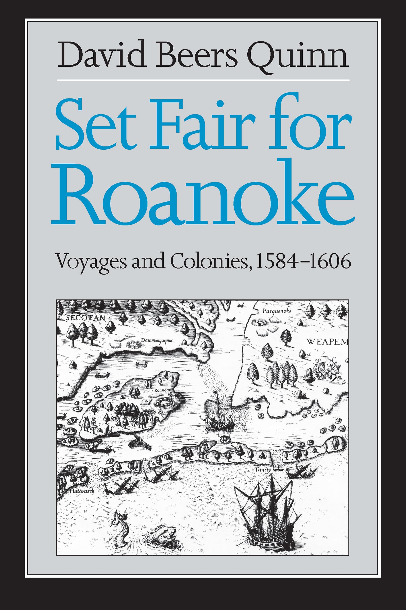 Set Fair for Roanoke: Voyages and Colonies, 15841606,Used