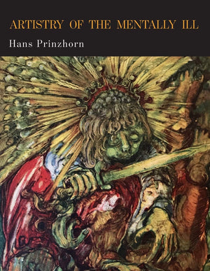 Artistry of the Mentally Ill: A Contribution to the Psychology and Psychopathology of Configuration,Used