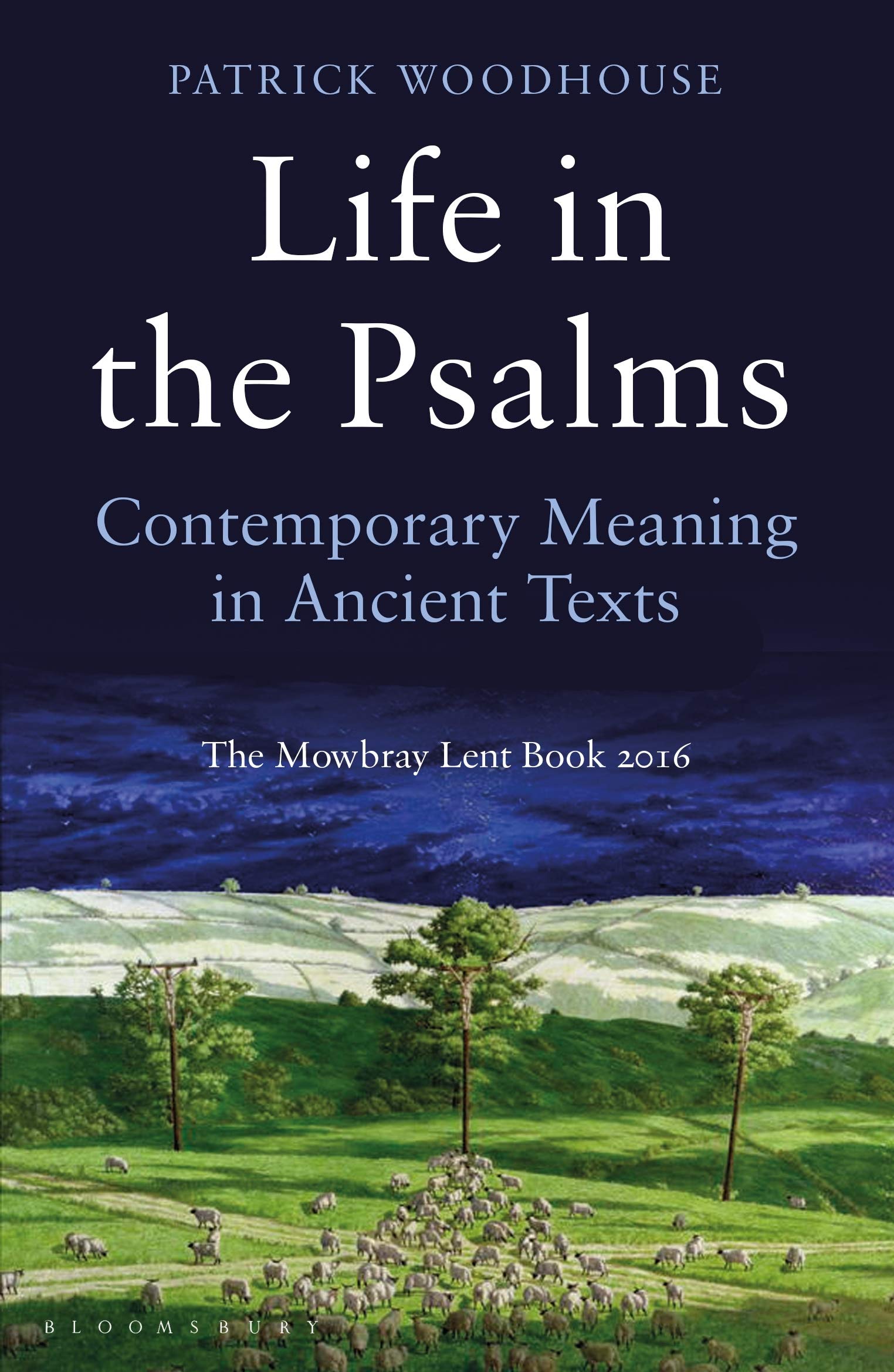 Life in the Psalms: Contemporary Meaning in Ancient Texts: The Mowbray Lent Book 2016,Used