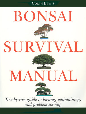 Bonsai Survival Manual: TreebyTree Guide to Buying, Maintaining, and Problem Solving,Used