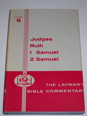The Book of Judges/the Book of Ruth/the First and Second Books of Samuel (The Layman's Bible Commentary),Used