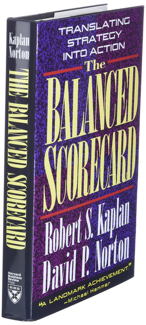 The Balanced Scorecard: Translating Strategy Into Action,New