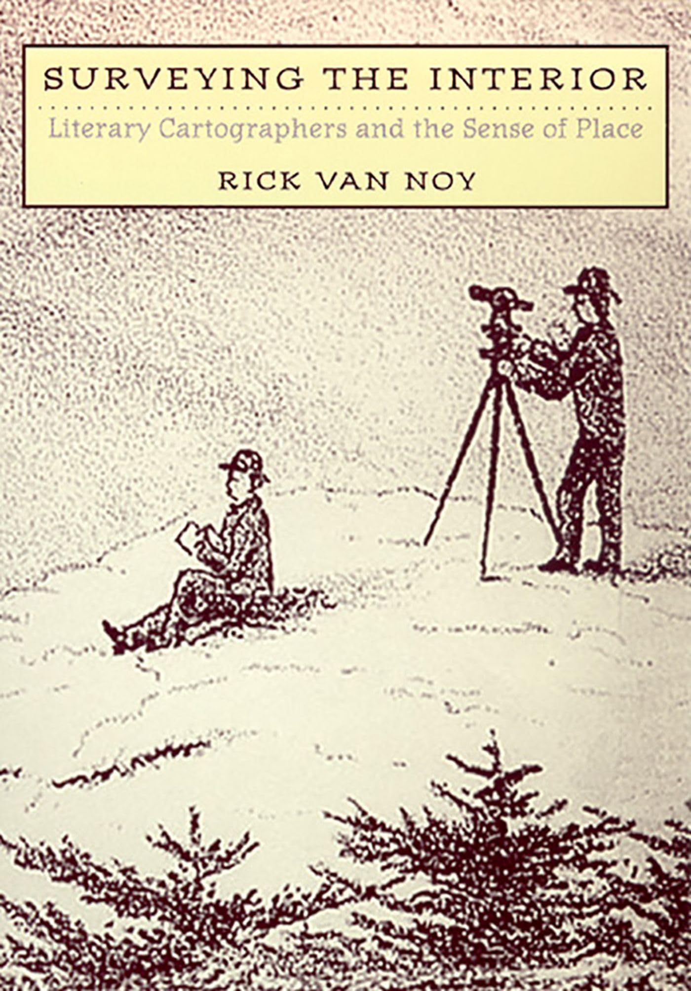 Surveying The Interior: Literary Cartographers And The Sense Of Place,Used